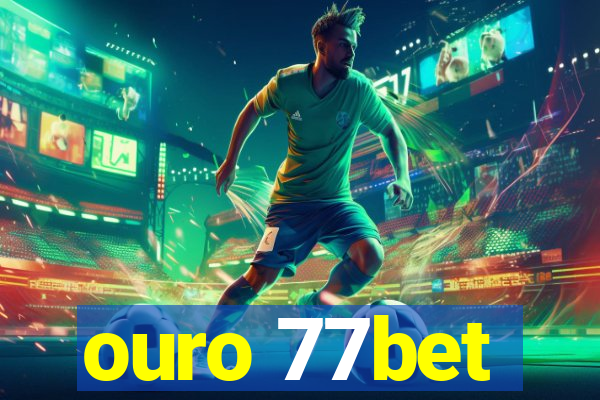 ouro 77bet